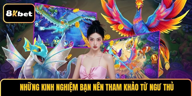 Những kinh nghiệm bạn nên tham khảo từ ngư thủ